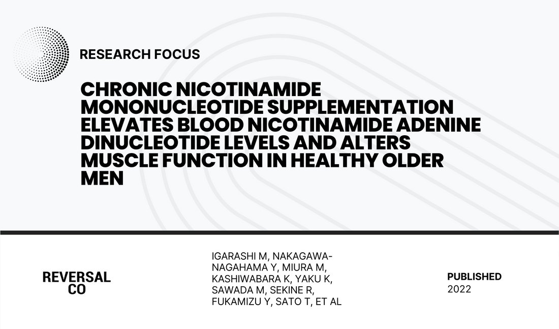 Chronic nicotinamide mononucleotide supplementation elevates blood nicotinamide adenine dinucleotide levels and alters muscle function in healthy older men
