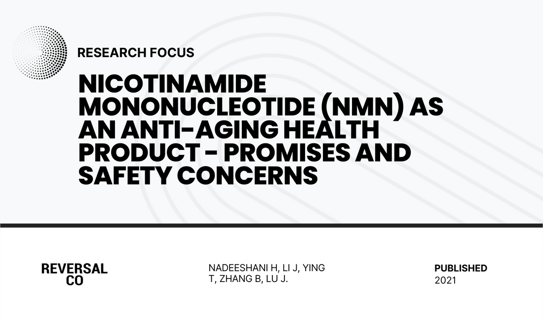 Nicotinamide mononucleotide (NMN) as an anti-aging health product - Promises and safety concerns