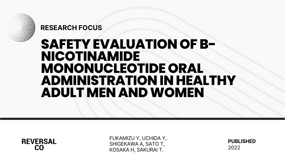 Safety evaluation of β-nicotinamide mononucleotide oral administration in healthy adult men and women