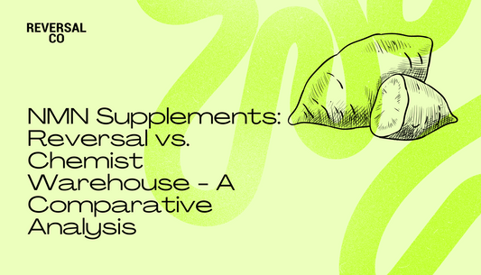 NMN Supplements: Reversal vs. Chemist Warehouse - A Comparative Analysis