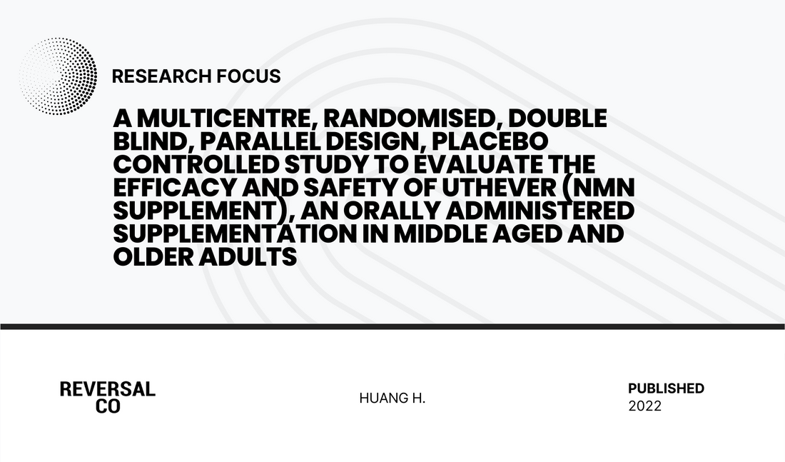 A Multicentre, Randomised, Double Blind, Parallel Design, Placebo Controlled Study to Evaluate the Efficacy and Safety of Uthever (NMN Supplement), an Orally Administered Supplementation in Middle Aged and Older Adults